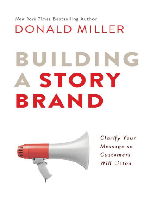Building a Story Brand by Miller Donald.pdf